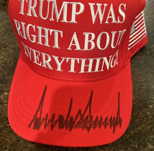 Signed DONALD TRUMP Hat "Trump Was Right About Everything"
