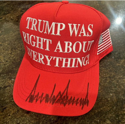 Signed DONALD TRUMP Hat "Trump Was Right About Everything"