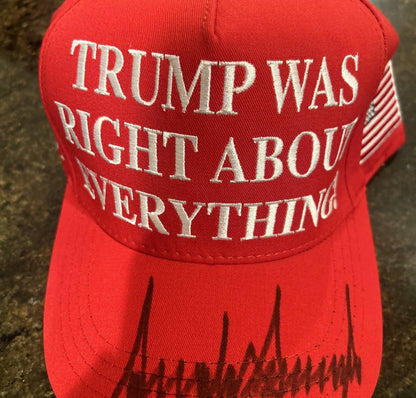 Signed DONALD TRUMP Hat "Trump Was Right About Everything"